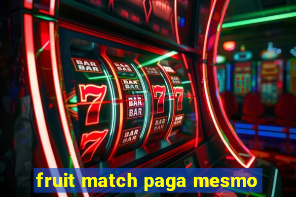 fruit match paga mesmo